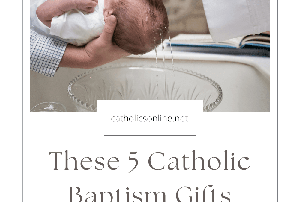 These 5 Catholic Baptism Gifts are Spectacular!