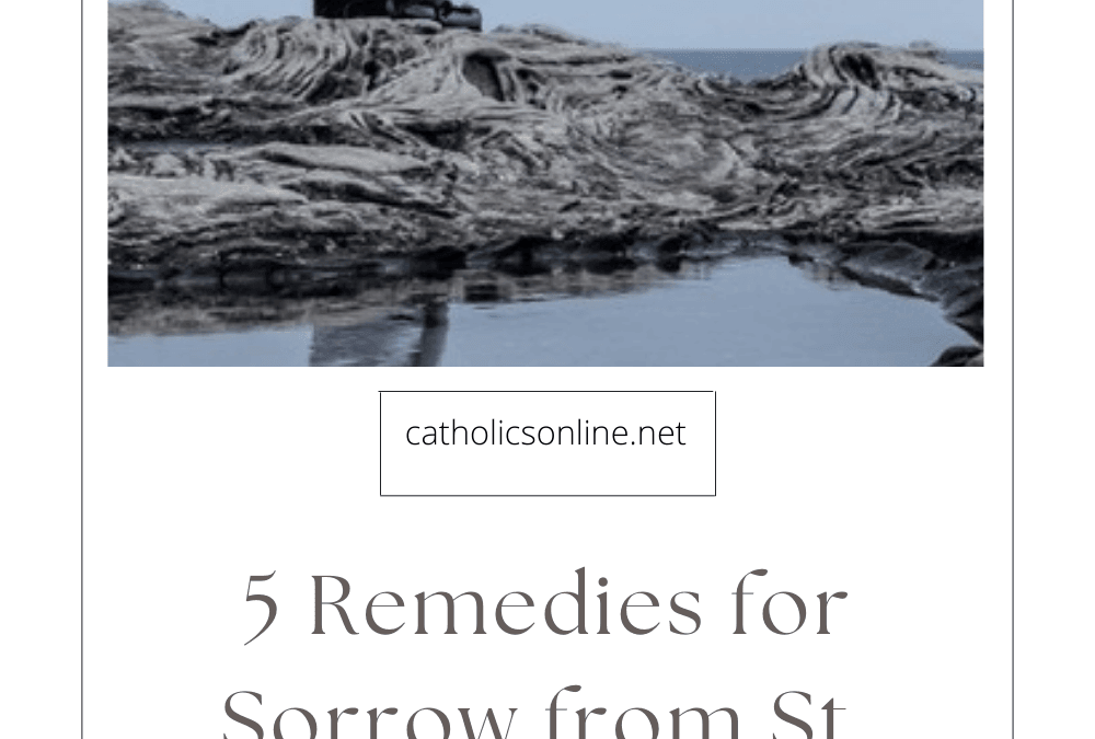 You Need to Read these 5 Remedies for Sorrow from St. Thomas Aquinas