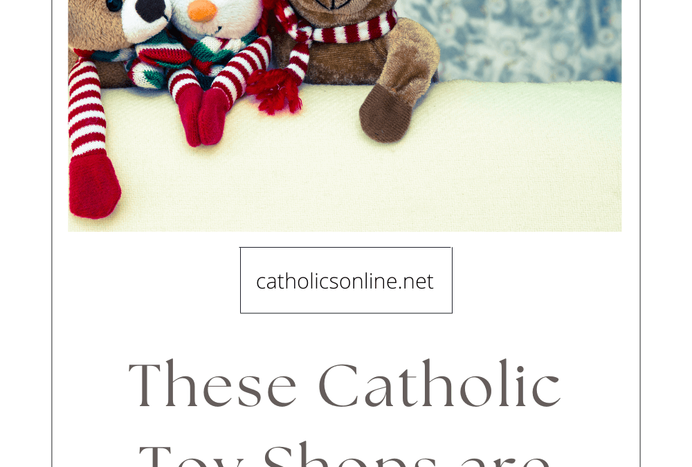 These Catholic Toy Shops are Rockin’ 2022